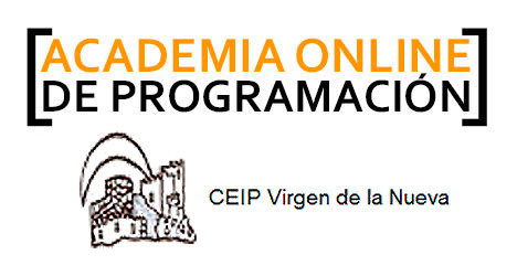 Academia Online de Programación CEIP Virgen de la Nueva San Martín de Valdeiglesias Academia Online de Programación CEIP Virgen de la Nueva San Martín de Valdeiglesias