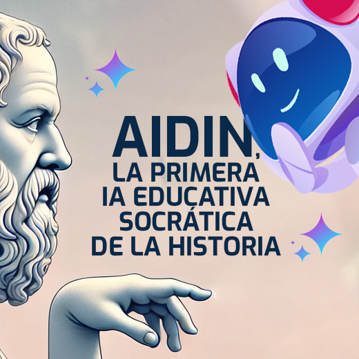 AIDIN, la primera IA educativa socrática de la Historia AIDIN, la primera IA educativa socrática de la Historia